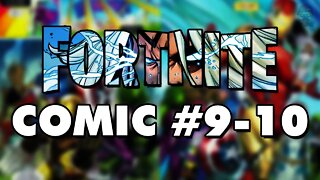 Fortnite Marvel Comic #9-10 (Chapter 2 Season 4)