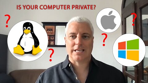 Your Computer is Not Private... (What Operating System Should You Use?)