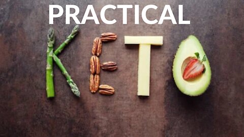 Practical Keto: Absolutely For Beginners