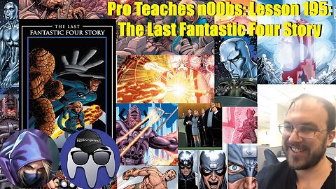 Pro Teaches n00bs: Lesson 195: The Last Fantastic Four Story
