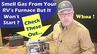 Smell Gas From RV Furnace But It Won't Start -- Solve This Issue Here -- My RV Works