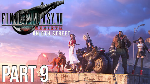 Final Fantasy VII Rebirth on 6th Street Part 9