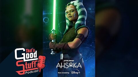 That's Good Stuff: Ahsoka Episodes 3, 4, and 5 Spoiler Review