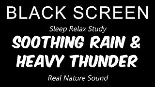 SOOTHING RAIN & HEAVY THUNDER Sounds for Sleeping 3 HOURS Soothing BLACK SCREEN Relaxation