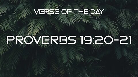 October 11, 2022 - Proverbs 19:20-21 // Verse of the Day