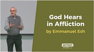 God Hears in Affliction by Emmanuel Esh