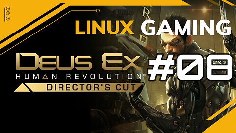 Deus Ex Human Revolution | 08 | Linux Gaming