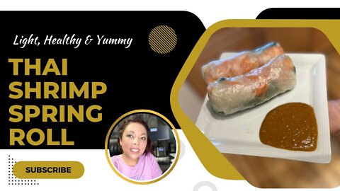 Light, Healthy, Yummy & Easy Recipe | Thai Shrimp Spring Roll