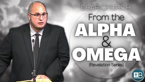 From the Alpha and Omega | Dear Church 01 (Revelation Series)