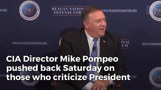 CIA Director Pompeo Responds To Trump Twitter Critics ‘I’ve Actually Seen It Help Us’