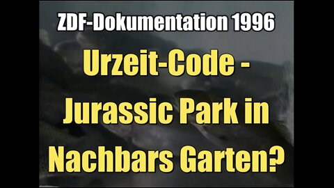 Urzeit-Code: Jurassic Park in Nachbars Garten? (ZDF I Dokumentarfilm I 1996)
