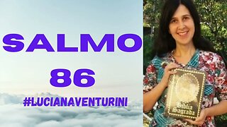 Salmo 86 #lucianaventurini #desenvolvimentopessoal #salmo