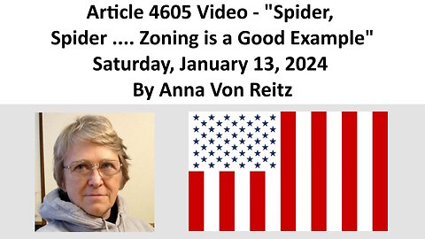 Article 4605 Video - Spider, Spider .... Zoning is a Good Example By Anna Von Reitz