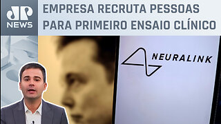 Bruno Meyer: Neuralink, empresa de Musk, abre inscrições para testar chips cerebrais em humanos