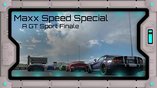 DHR - Maxx Speed Special Month - A GT Sport Finale - Day 3