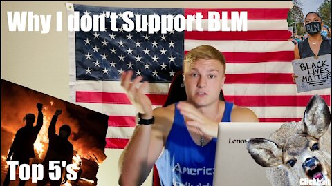Why I don't Support the BLM Movement | Top 5's