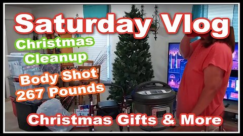 Saturday Vlog | Christmas Cleanup | Weight/Body Shot | Christmas Gifts & More