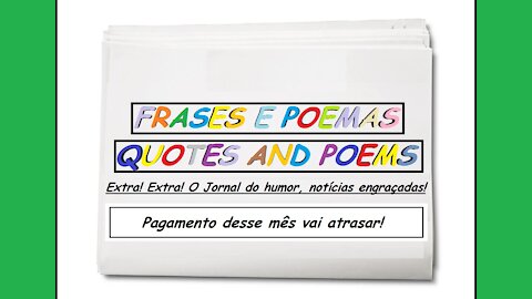 Notícias engraçadas: Pagamento desse mês vai atrasar! [Frases e Poemas]