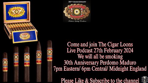 Cigar Loons Live Podcast 30th Anniversay Perdomo Maduro