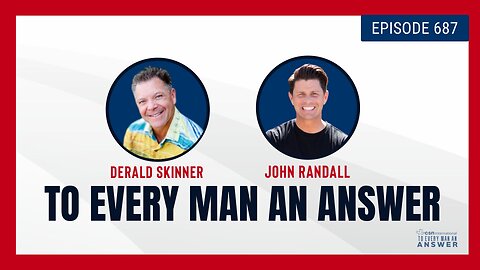 Episode 687 - Pastor Derald Skinner and Pastor John Randall on To Every Man An Answer