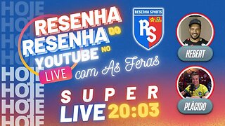 RESENHA do RESENHA | com As Feras | HEBERT e PLÁCIDO