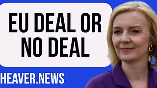 Liz Truss Set For Deal Or NO DEAL With EU
