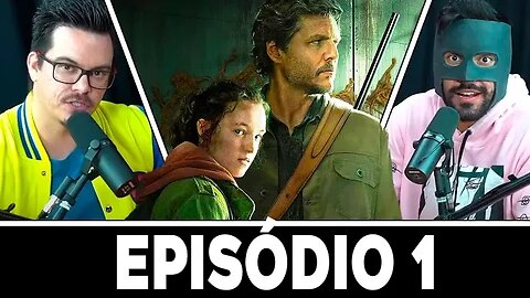 PRIMEIRO EPISÓDIO DE THE LAST OF US PODERIA SER MELHOR? Feat. @RinoFélix | The Nerds Podcast #050