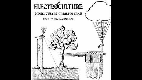 Electroculture By Justin Christofleau, OG book from early 1900's. Society of Scientists & Inventors