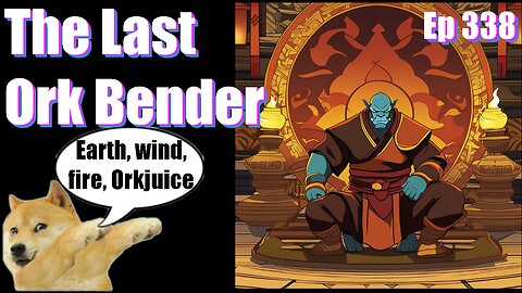 |Podcast| -Ep 338- The Last Ork Bender- Our Reviews Will Kill You