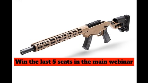 RUGER PRECISION 22 LR MINI #3 FOR THE LAST 5 SEATS IN THE MAIN WEBINAR