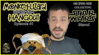 MoNKeY-LiZaRD HANGOUT LIVESTREAM Episode 41 with Stevo from Collecting Star Wars