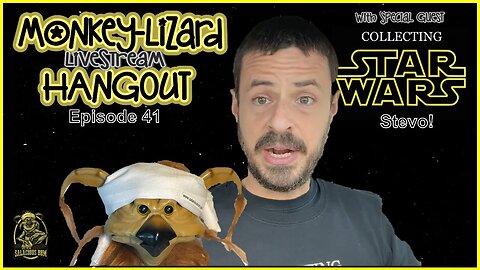 MoNKeY-LiZaRD HANGOUT LIVESTREAM Episode 41 with Stevo from Collecting Star Wars