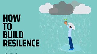 How to Build Resilience: Importance of Resilience