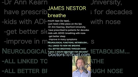 James Nestor. -kids with ADHD: breathing with nose -get better sleep -improve in many symptoms