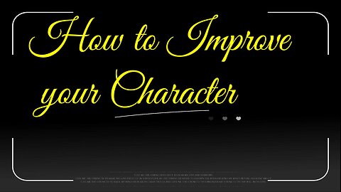 How to improve your character