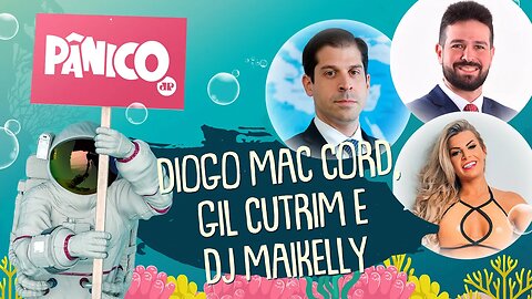 DIOGO MAC CORD, GIL CUTRIM E DJ MAIKELLY MUHL - PÂNICO - 14/05/21