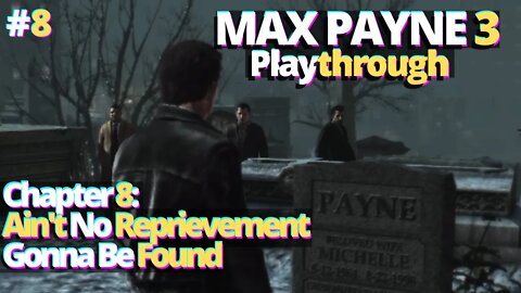 Max Payne 3 | Chapter 8: Ain't No Reprievement Gonna Be Found Otherwise | No Commentary