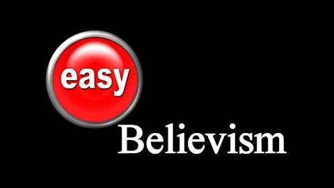 Easy Believism: You are not saved until Jesus accepts you