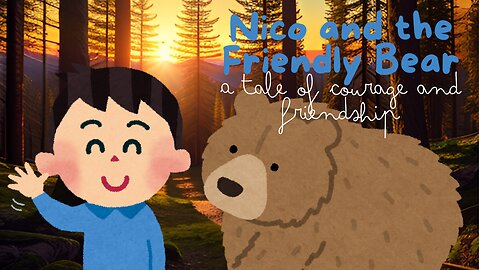 Nico and the Friendly Bear: A Tale of Courage and Friendship