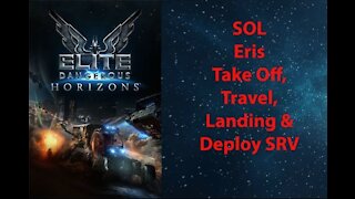 Elite Dangerous: Permit - SOL - Eris - Takeoff, Travel, Landing & Deploy SRV - [00052]