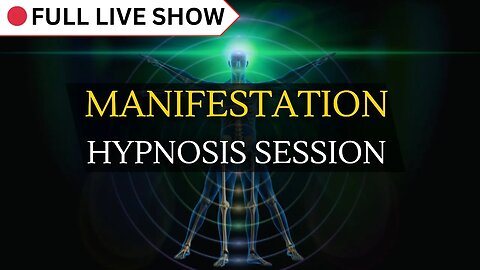 🔴 FULL SHOW: Manifestation Hypnosis Session