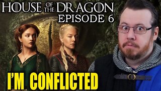 Feeling CONFLICTED | Episode 6 House of the dragon REVIEW
