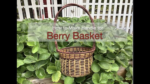 Making Berry Basket Handle
