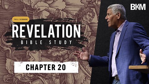 Revelation Bible Study - The Millennial Kingdom | Bucky Kennedy Sermon