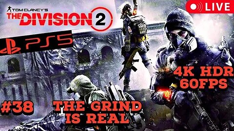 Tom Clancy's Division 2 The Grind Is Real PS5 4K HDR Livestream 38