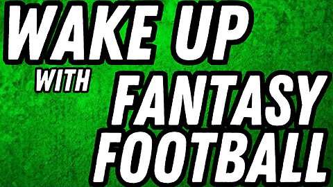Friday Wake & Bake | Wake Up With Fantasy Football