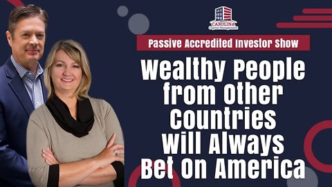 Wealthy People from Other Countries Will Always Bet On America