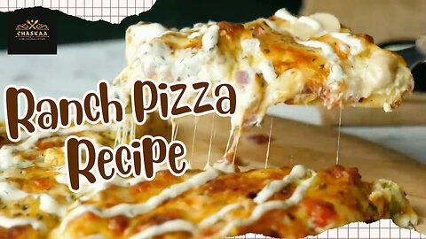 Ranch Pizza Recipe by Chaskaa Foods