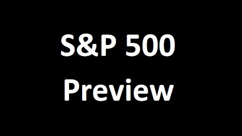 S&P 500 Preview