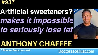 ANTHONY CHAFFEE 4 | Artificial sweeteners? makes it impossible to seriously lose fat